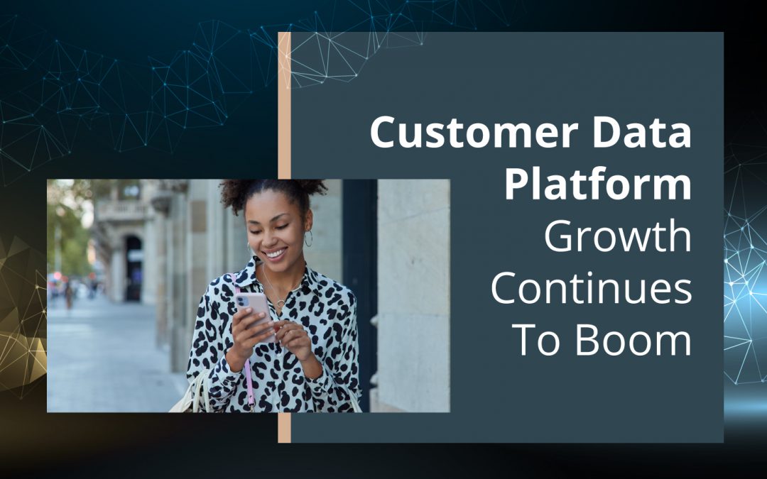 Customer Data Platform Growth Continues To Boom