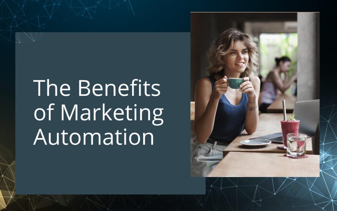 The Benefits of Marketing Automation