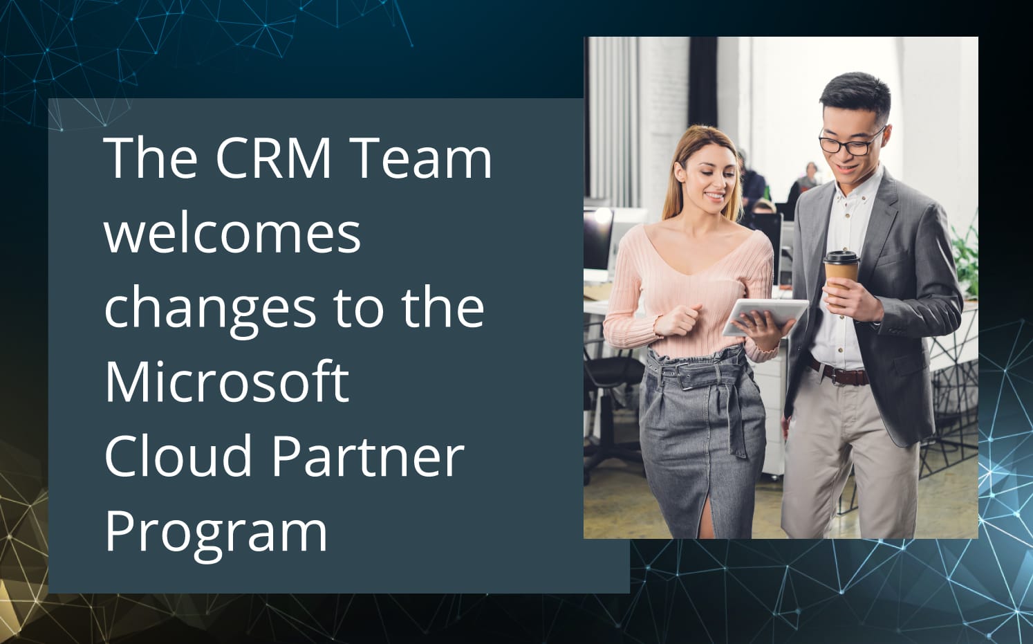 The CRM Team welcomes changes to the Microsoft Cloud Partner Program ...
